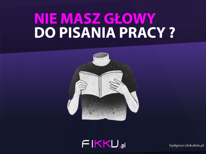 FIKKU_nie_masz_głowy_do_pisania_pracy.png